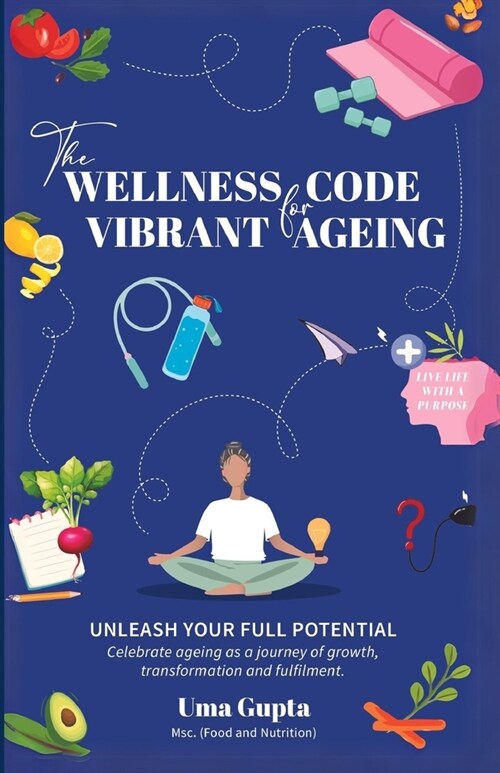 The Wellness Code For Vibrant Ageing (Paperback)