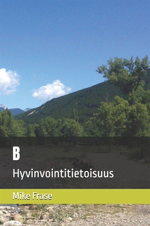 B: Hyvinvointitietoisuus (Paperback)