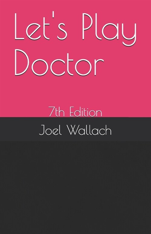 Lets Play Doctor: 7th Edition (Paperback)