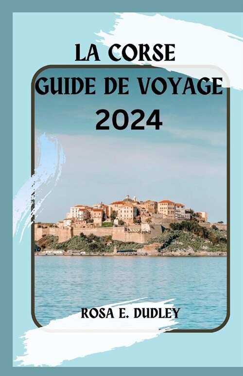 La Corse Guide de Voyage (Paperback)