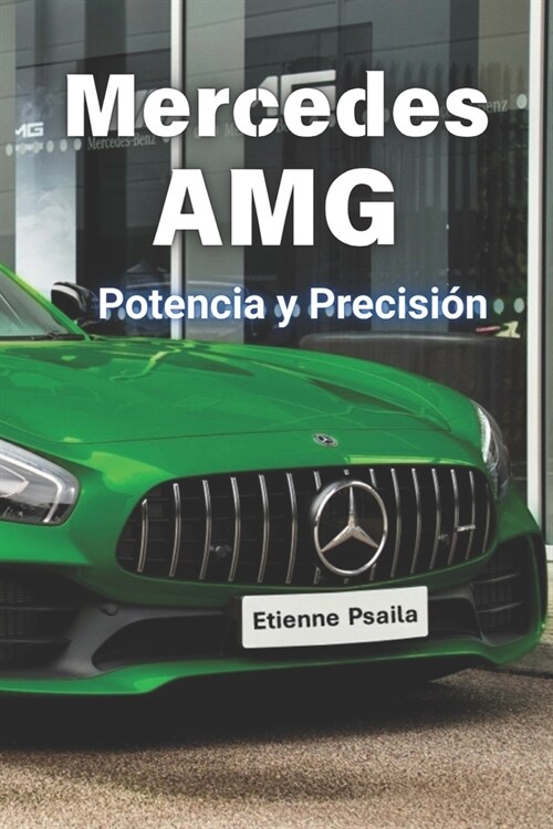 Mercedes-AMG: Potencia y Precisi? (Paperback)