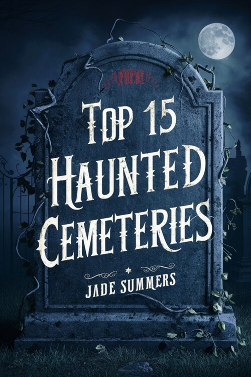 Top 15 Haunted Cemeteries (Paperback)