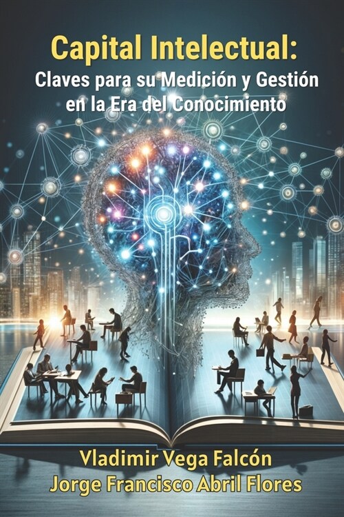 Capital Intelectual: Claves para su Medici? y Gesti? en la Era del Conocimiento (Paperback)