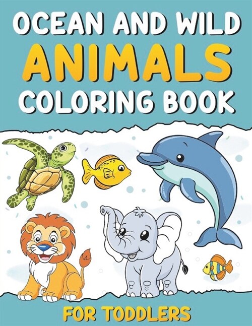 Ocean and Wild Animals: Coloring Book for Toddlers (Paperback)
