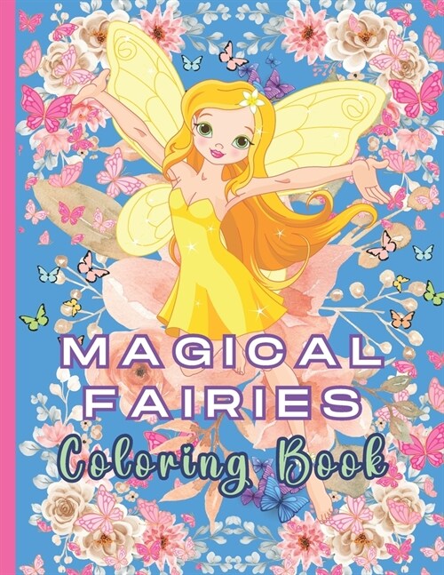 Fairies Coloring Book for Adults: 50 Whimsical Fairy Designs for Relaxation and Stress Relief. Fairy Magic for hours of coloring Calm and Creativity. (Paperback)