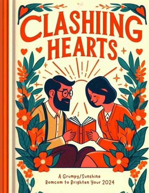 Clashing Hearts A Grumpy/Sunshine Romcom to Brighten Your 2024 (Paperback)