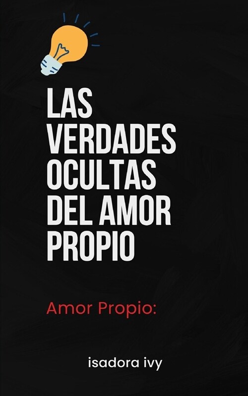 Amor Propio: Las Verdades Ocultas del Amor Propio (Paperback)