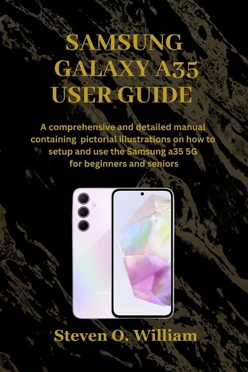 Samsung Galaxy A35 User Guide: A comprehensive and detailed manual containing pictorial illustrations on how to setup and use the Samsung a35 5g for (Paperback)