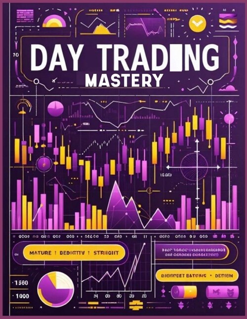 Day Trading Mastery: Learn How You Can Develop Brands and Increase Sales in this New World of Social Media (Paperback)