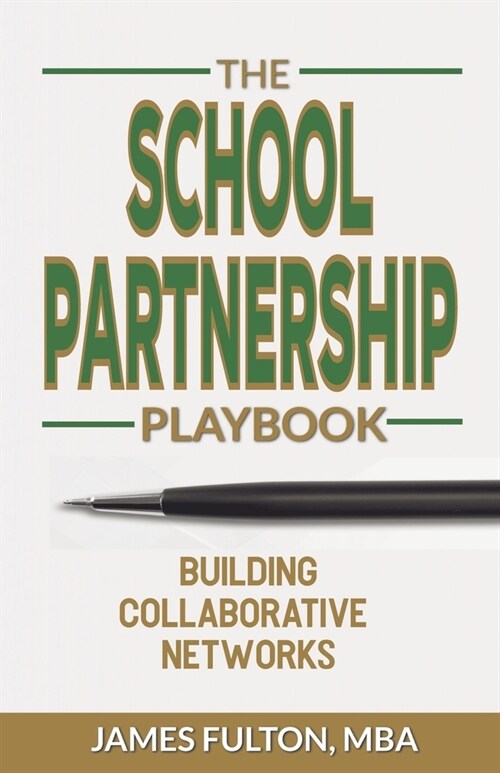 The School Partnership Playbook: Building Collaborative Networks (Paperback)