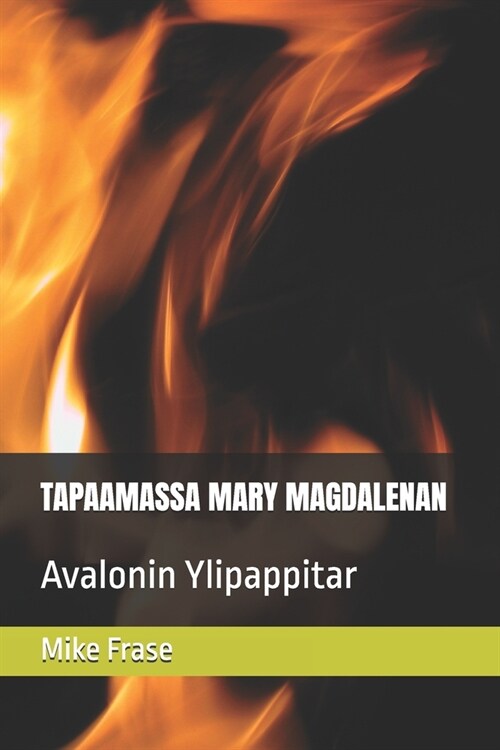 Tapaamassa Mary Magdalenan: Avalonin Ylipappitar (Paperback)