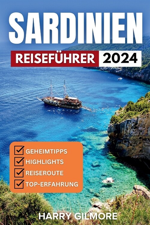 Sardinien Reisef?rer 2024: Insider-Tipps zur Erkundung der Kultur, Str?de und verborgenen Sch?ze des Inselparadieses. (Paperback)