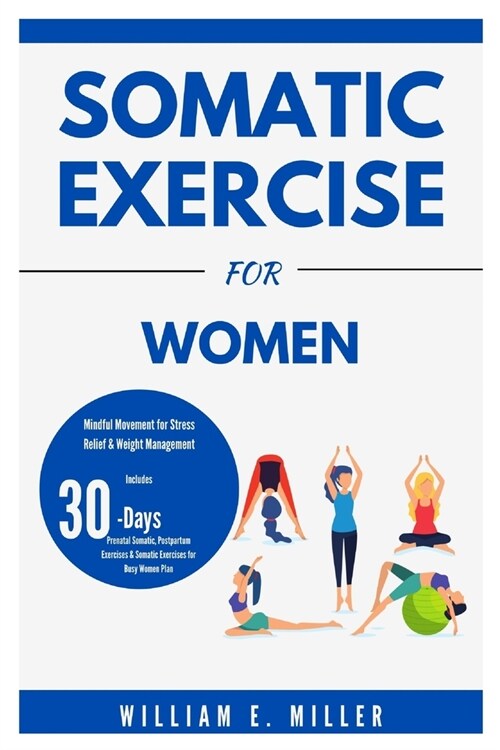 Somatic exercise for women: Mindful Movement for Stress Relief & Weight Management (Paperback)