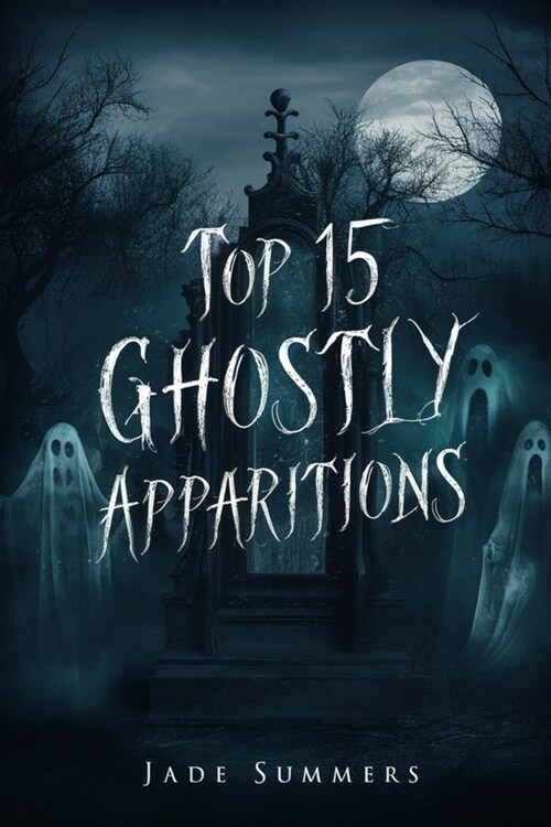 Top 15 Ghostly Apparitions (Paperback)