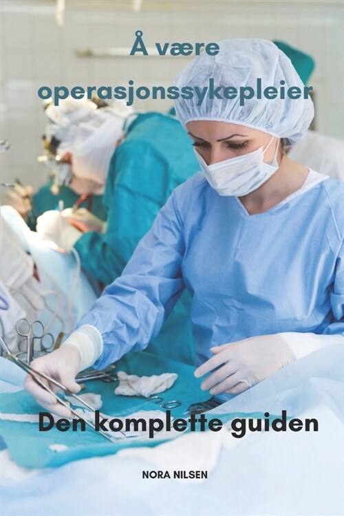 ?v?e operasjonssykepleier Den komplette guiden (Paperback)