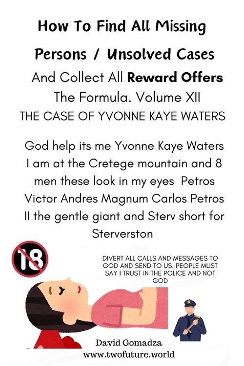 How To Find All Missing Persons / Unsolved Cases. And Collect All Reward Offers. Volume XII.: The Case of Yvonne Kaye Waters (Paperback)