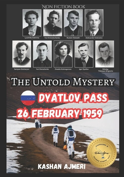 The Untold Mystery: Dyatlov Pass, 26 February 1959: dyatlov pass incident book (Paperback)