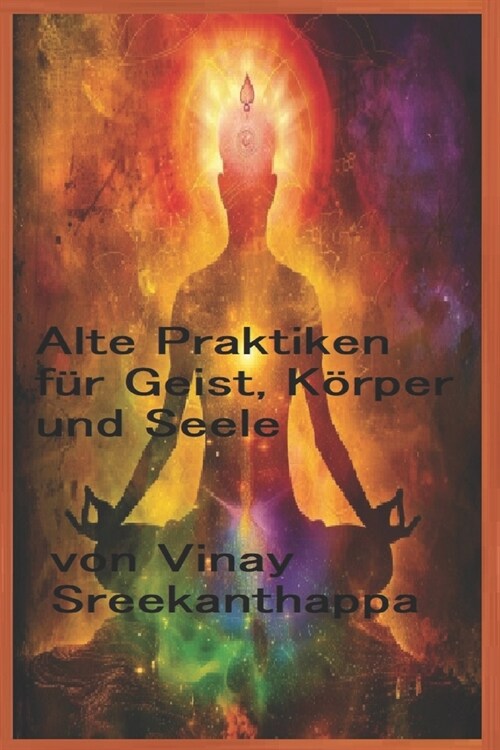 Alte Praktiken f? Geist, K?per und Seele (Paperback)