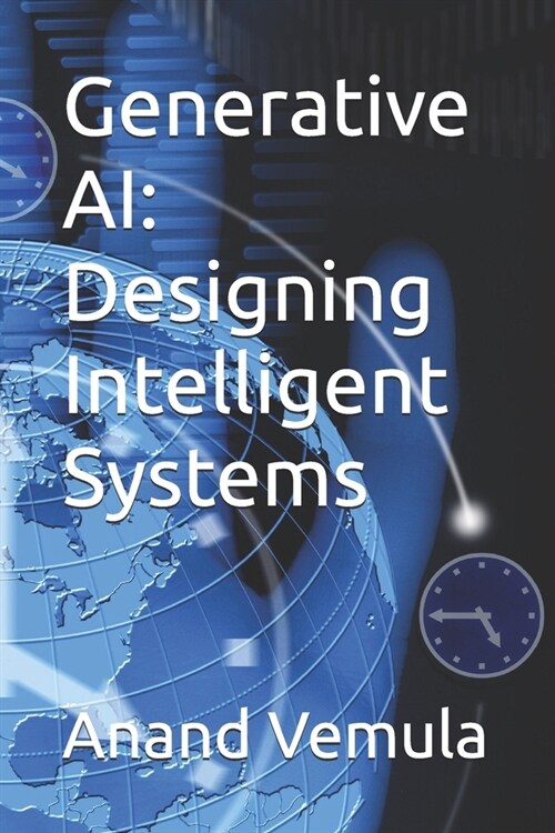 Generative AI: Designing Intelligent Systems (Paperback)