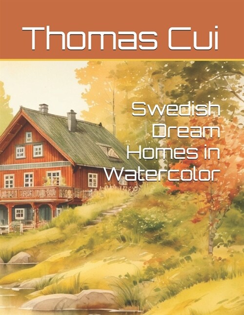 Swedish Dream Homes in Watercolor (Paperback)