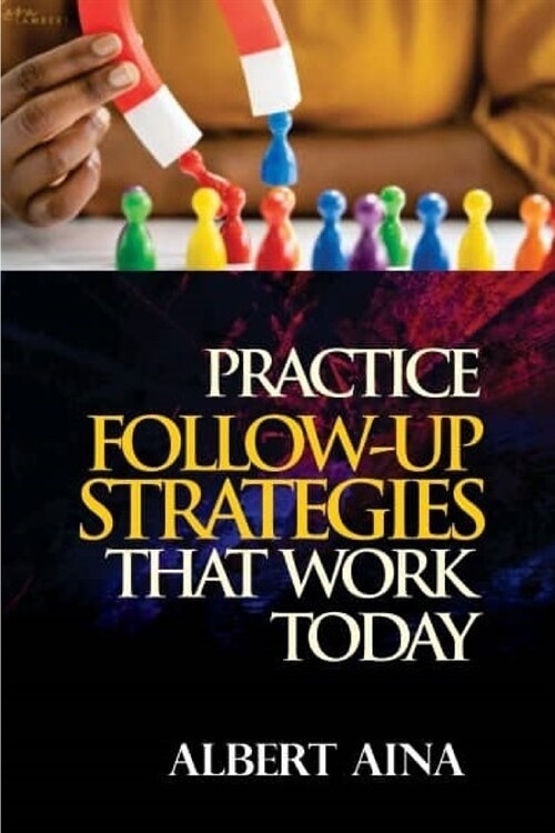 Practice Follow up Strategies that Work Today (Paperback)