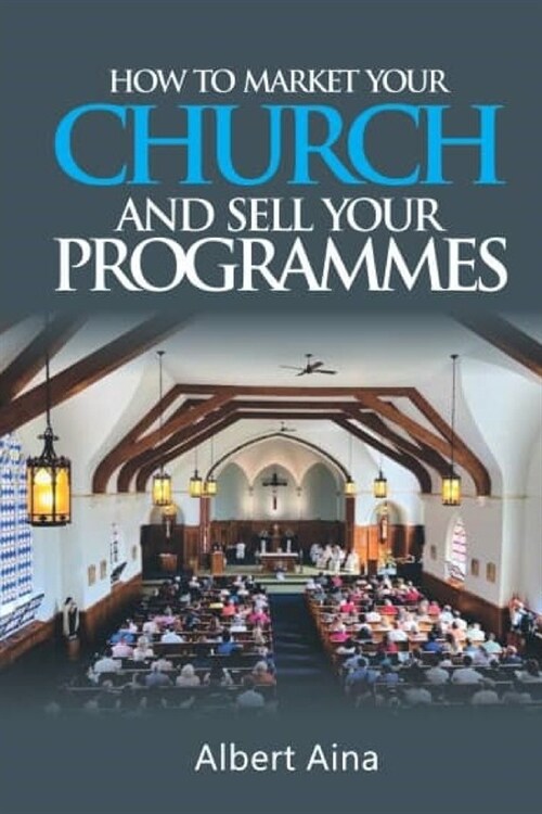 How to Market your Church and Sell your Programmes (Paperback)