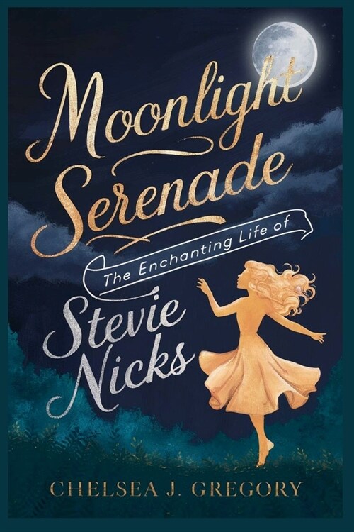 Moonlight Serenade: The Enchanting Life Of Stevie Nicks (Paperback)