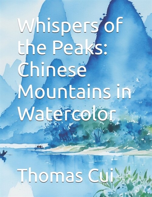 Whispers of the Peaks: Chinese Mountains in Watercolor (Paperback)