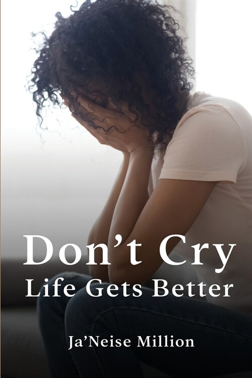 Dont cry life gets better (Paperback)