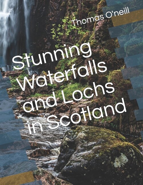 Stunning Waterfalls and Lochs in Scotland (Paperback)