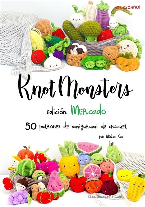 Knotmonsters: Edici? de Mercado: 50 Patrones de Crochet Amigurumi (Paperback)