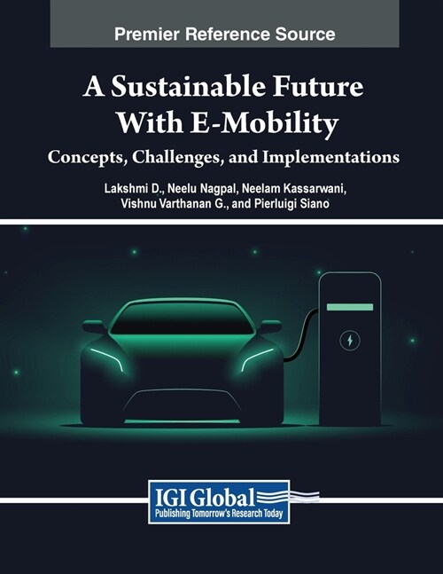 A Sustainable Future with E-Mobility: Concepts, Challenges, and Implementations (Paperback)
