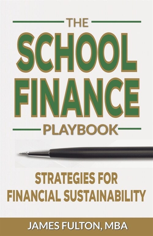 The School Finance Playbook: Strategies for Financial Sustainability (Paperback)