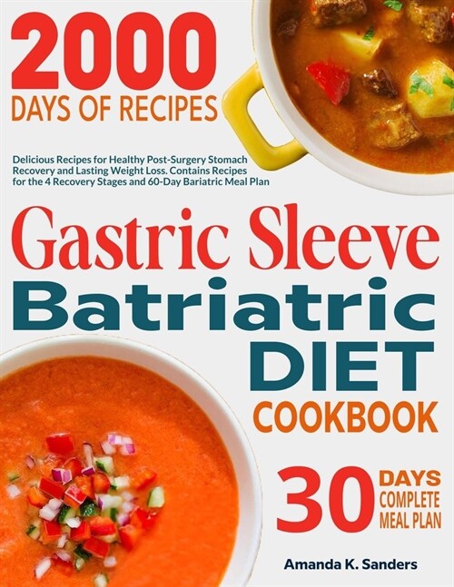Gastric Sleeve Bariatric Diet Cookbook: Delicious Recipes for Healthy Post-Surgery Stomach Recovery and Lasting Weight Loss. Contains Recipes for the (Paperback)