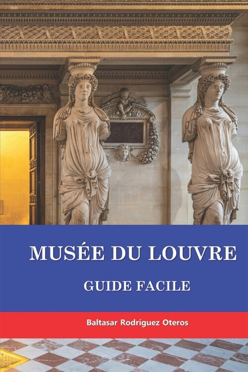 Mus? Du Louvre: Guide Facile (Paperback)