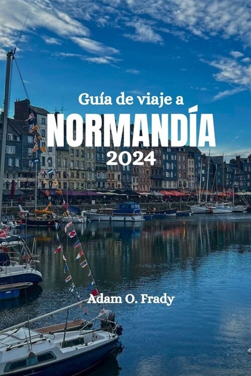 Gu? de viaje a Normand? 2024 (Paperback)