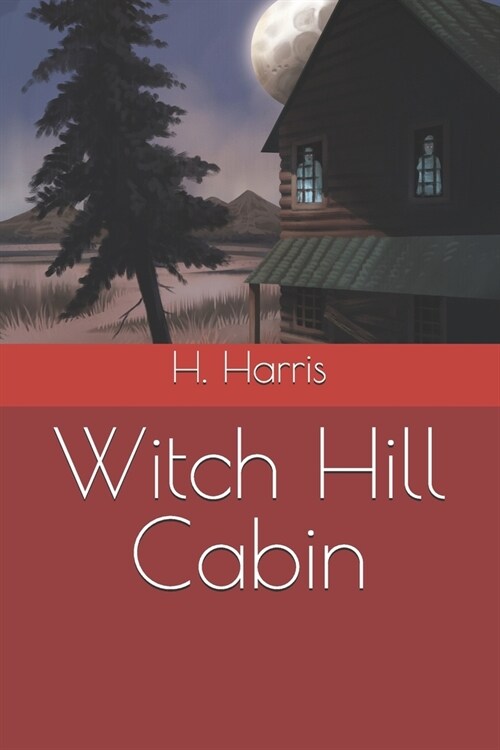 Witch Hill Cabin (Paperback)