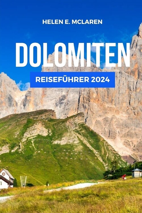 Dolomiten Reisef?rer 2024: Unvergessliche Reisen durch Italiens Bergwunderland (Paperback)