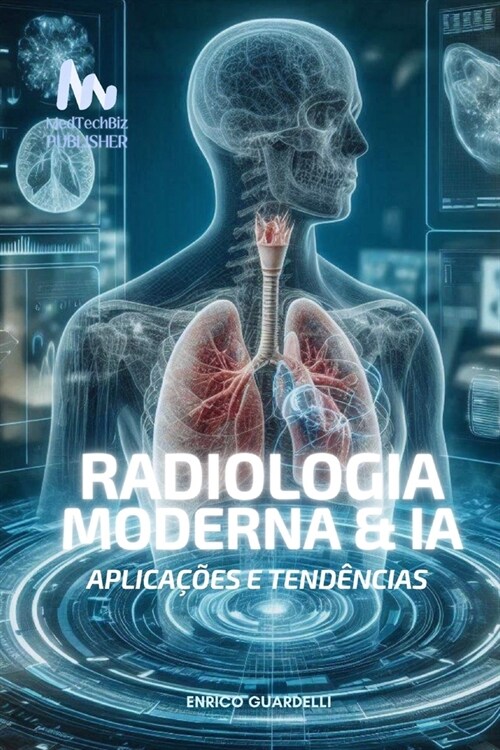 Radiologia Moderna & Ia: Aplica寤es e Tend?cias (Paperback)