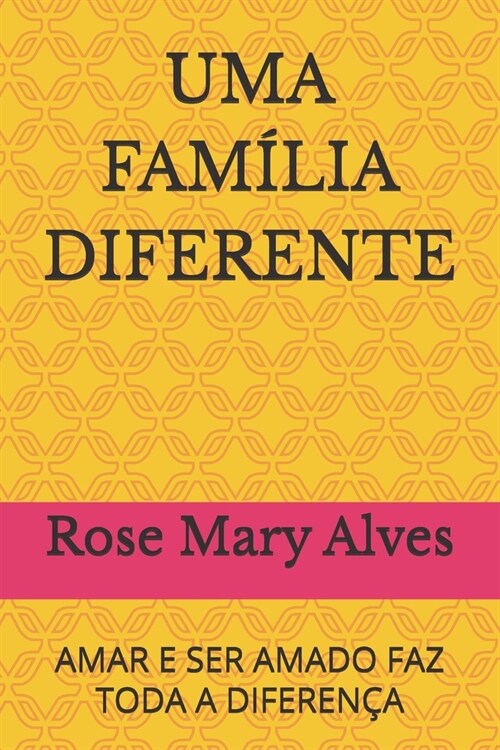 Uma Fam?ia Diferente: Amar E Ser Amado Faz Toda a Diferen? (Paperback)