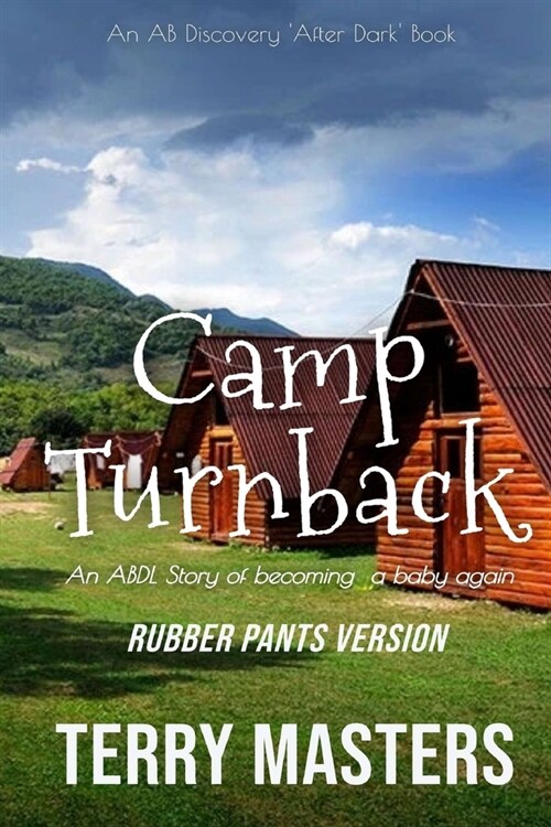 Camp Turnback (Rubber Pants Version): An ABDL/Femdom Diaper story (Paperback)