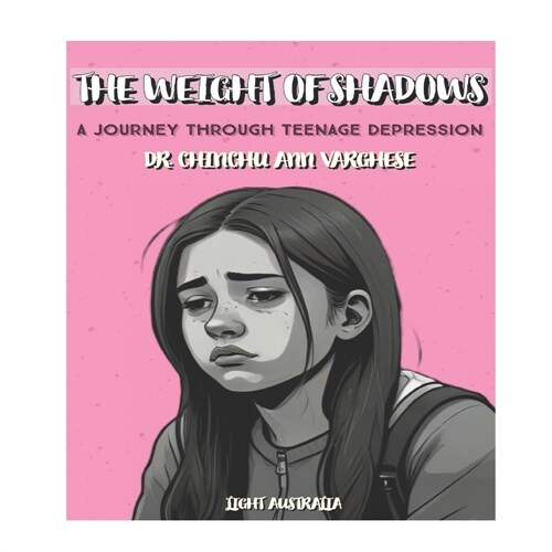 The Weight of Shadows: A Journey Through Teenage Depression (Paperback)