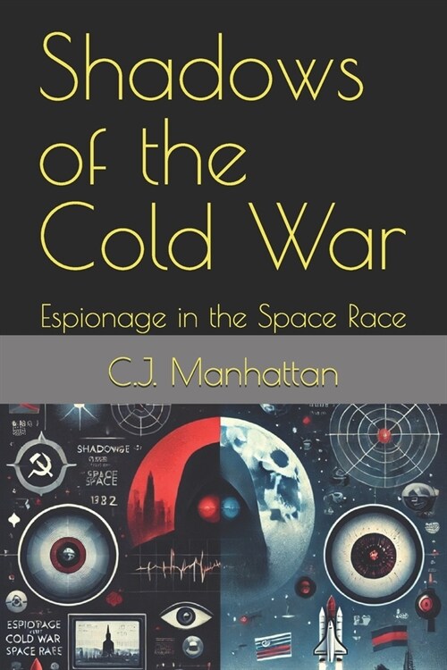 Shadows of the Cold War: Espionage in the Space Race (Paperback)