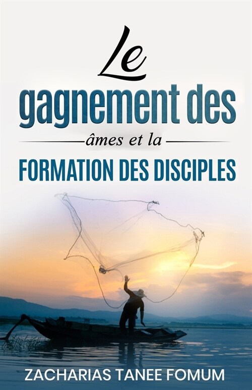 Le Gagnement des 헿es et la Formation des Disciples (Paperback)