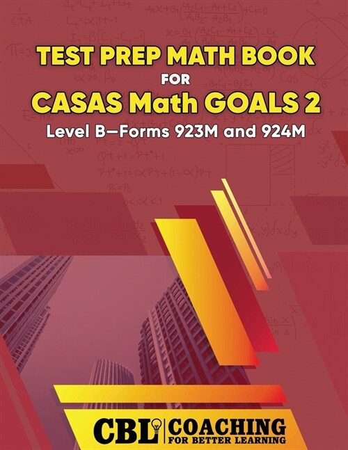 Test Prep Math Book for CASAS Math GOALS 2 Level B-Forms 923M and 924M (Paperback)