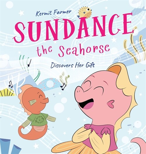 Sundance the Seahorse: Discovers Her Gift (Hardcover)