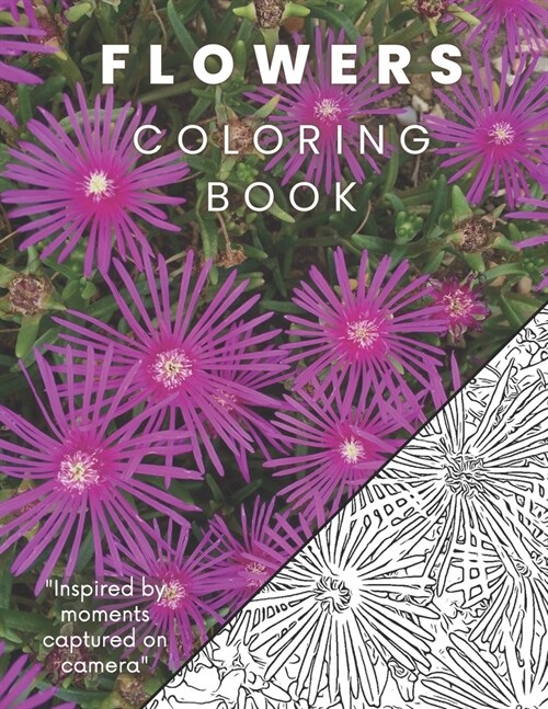 Flowers Coloring Book: A relaxing stress relief book for Adults: Inspired by real photos: Large 8.5x11 (Paperback)