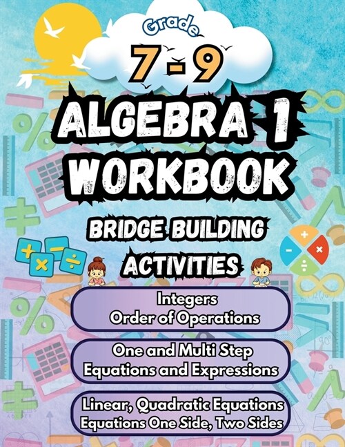 Summer Math Algebra 1 Workbook Grade 7-9 Bridge Building Activities: 7th to 9th Grade Summer Algebra 1 Essential Skills Practice Worksheets (Paperback)