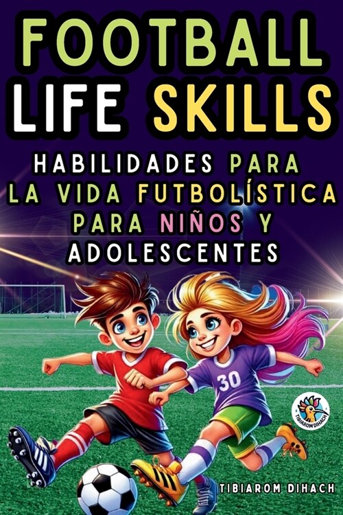 Football Life Skills: Gu? pr?tica para triunfar en el campo y en la vida (Paperback)