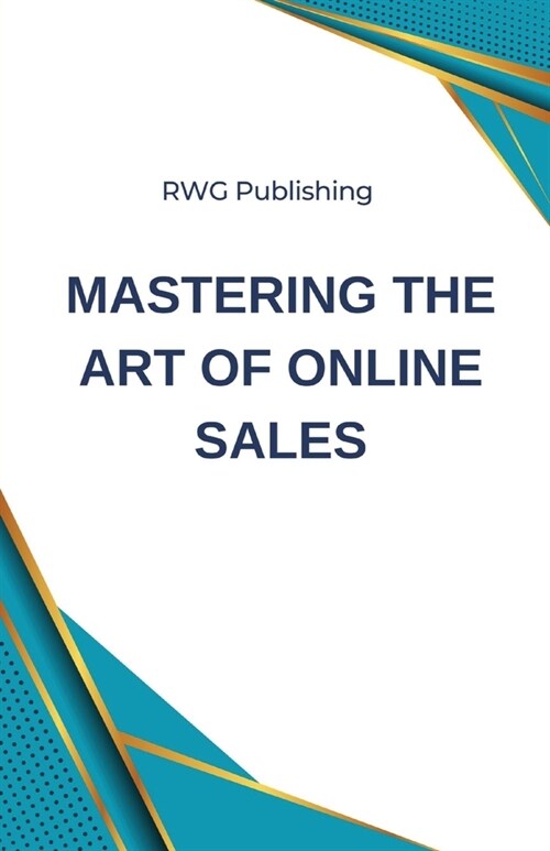 Mastering the Art of Online Sales (Paperback)